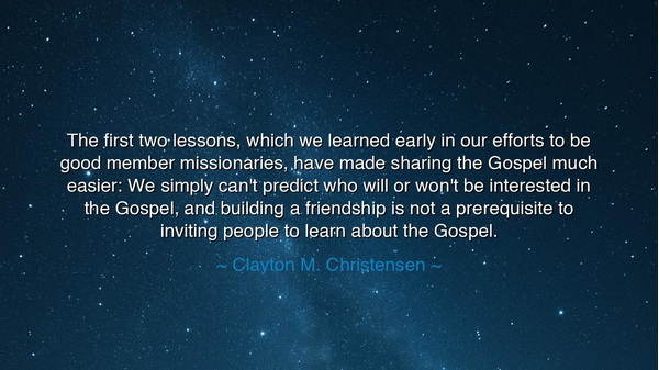 The first two lessons, which we learned early in our efforts to