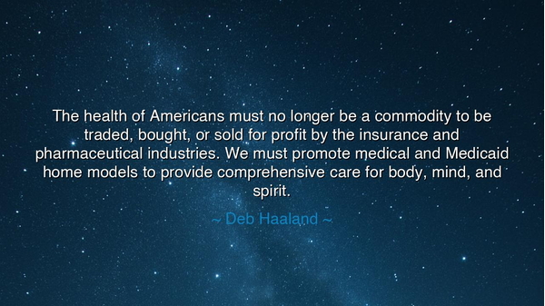 The health of Americans must no longer be a commodity to be