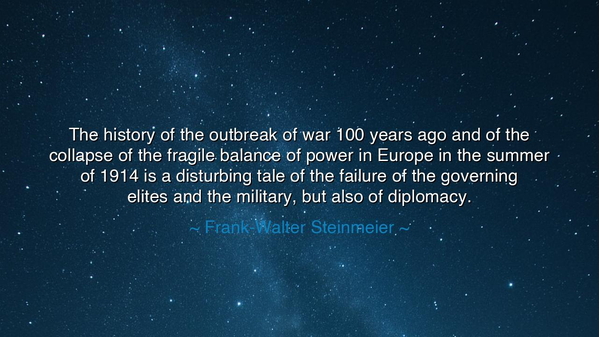The history of the outbreak of war 100 years ago and of the