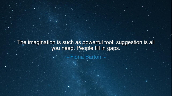The imagination is such as powerful tool: suggestion is all you