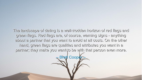 The landscape of dating is a well-trodden horizon of red flags
