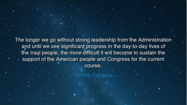The longer we go without strong leadership from the