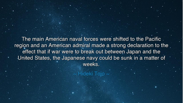 The main American naval forces were shifted to the Pacific