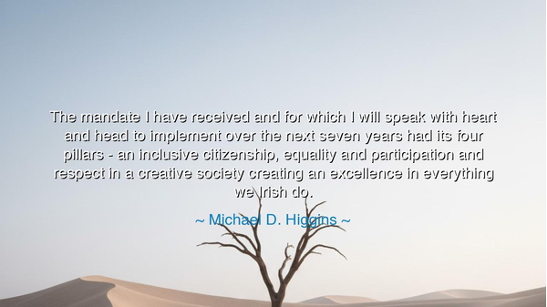The mandate I have received and for which I will speak with heart