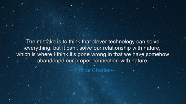 The mistake is to think that clever technology can solve