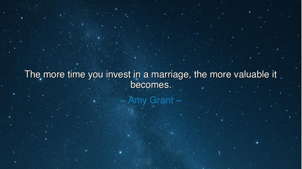 The more time you invest in a marriage, the more valuable it