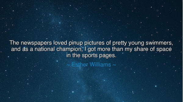 The newspapers loved pinup pictures of pretty young swimmers