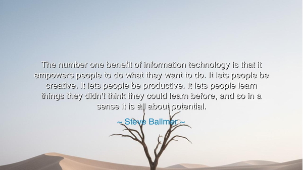 The number one benefit of information technology is that it