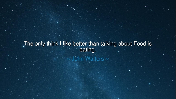 The only think I like better than talking about Food is eating.