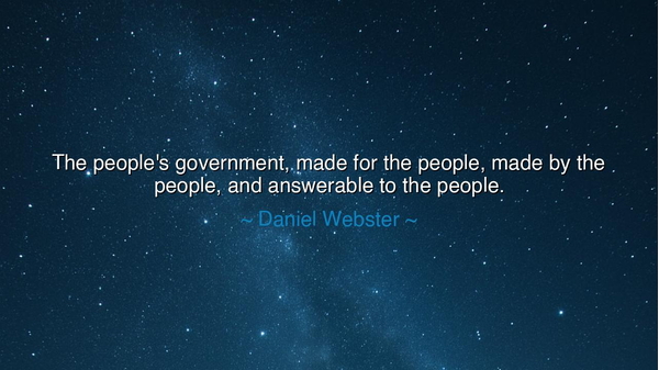 The people's government, made for the people, made by the people