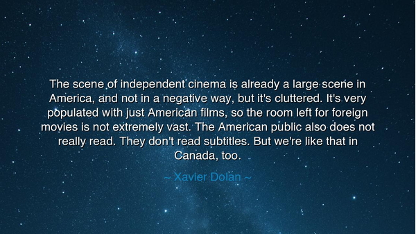 The scene of independent cinema is already a large scene in