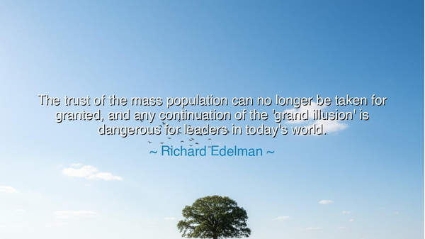 The trust of the mass population can no longer be taken for