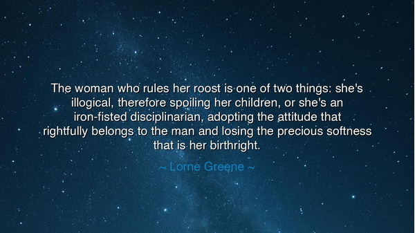 The woman who rules her roost is one of two things: she's