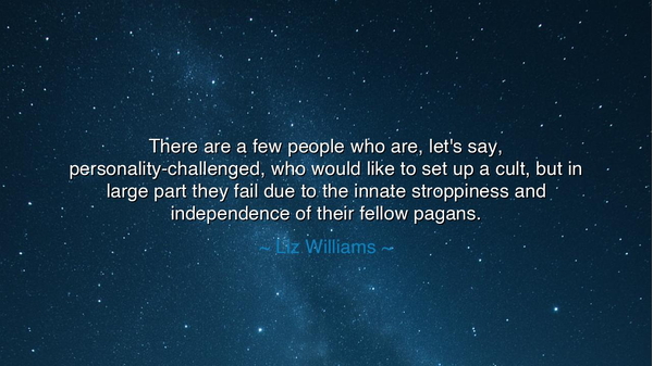 There are a few people who are, let's say