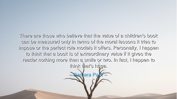There are those who believe that the value of a children's book