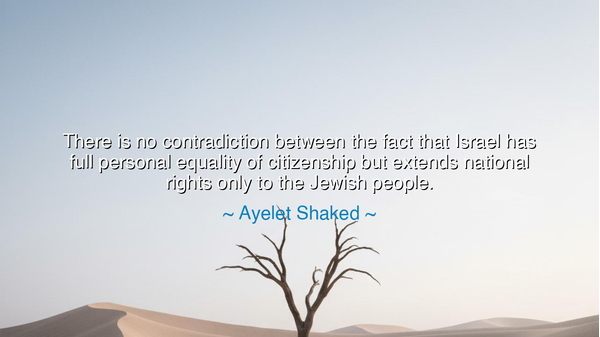 There is no contradiction between the fact that Israel has full