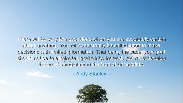 There will be very few occasions when you are absolutely certain