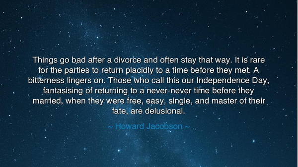 Things go bad after a divorce and often stay that way. It is rare