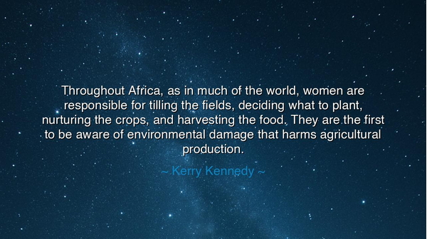 Throughout Africa, as in much of the world, women are responsible