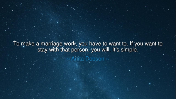 To make a marriage work, you have to want to. If you want to stay