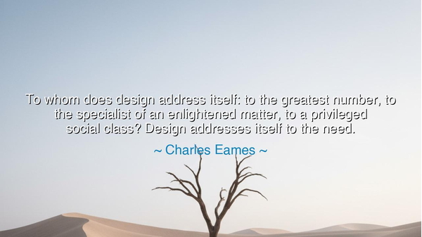 To whom does design address itself: to the greatest number, to