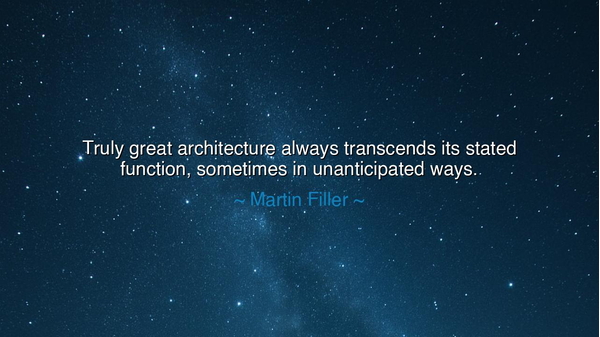 Truly great architecture always transcends its stated function