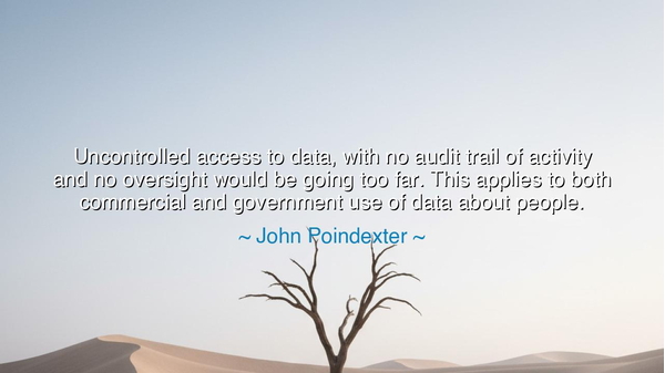 Uncontrolled access to data, with no audit trail of activity and