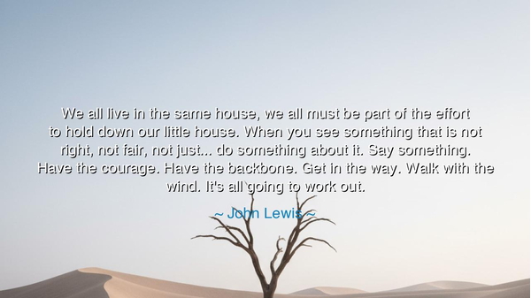 We all live in the same house, we all must be part of the effort