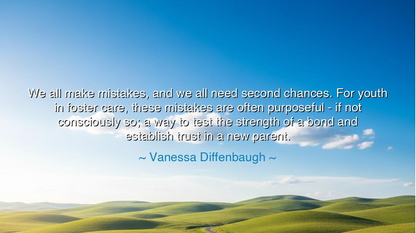 We all make mistakes, and we all need second chances. For youth