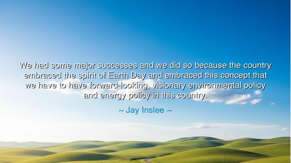 We had some major successes and we did so because the country