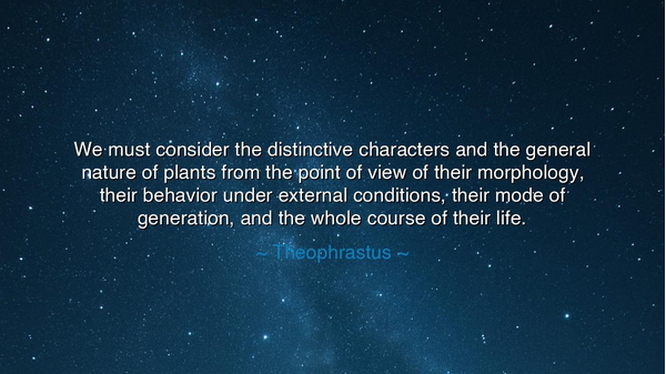 We must consider the distinctive characters and the general
