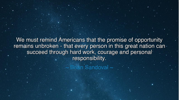 We must remind Americans that the promise of opportunity remains