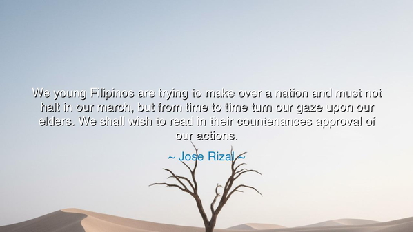 We young Filipinos are trying to make over a nation and must not