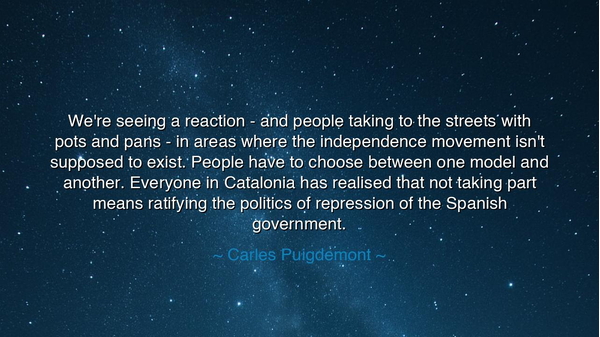 We're seeing a reaction - and people taking to the streets with