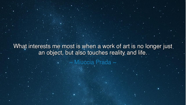 What interests me most is when a work of art is no longer just an