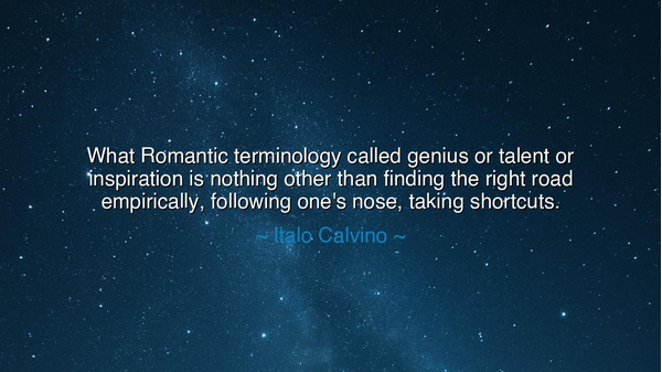 What Romantic terminology called genius or talent or inspiration