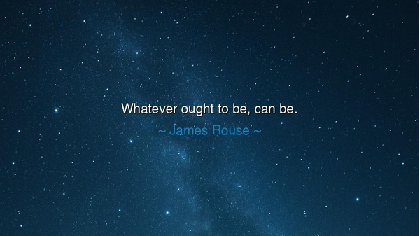 Whatever ought to be, can be.