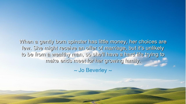 When a gently born spinster has little money, her choices are