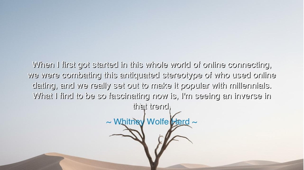 When I first got started in this whole world of online