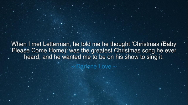 When I met Letterman, he told me he thought 'Christmas (Baby