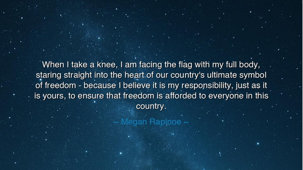 When I take a knee, I am facing the flag with my full body