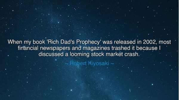 When my book 'Rich Dad's Prophecy' was released in 2002, most