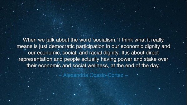 When we talk about the word 'socialism,' I think what it really