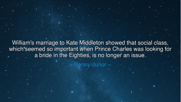William's marriage to Kate Middleton showed that social class
