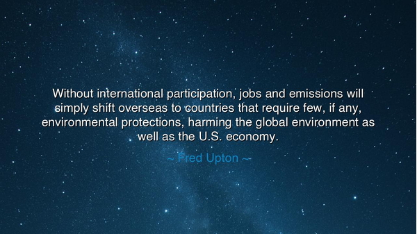 Without international participation, jobs and emissions will