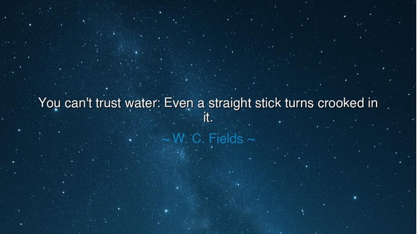 You can't trust water: Even a straight stick turns crooked in